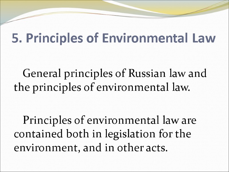 5. Principles of Environmental Law   General principles of Russian law and the